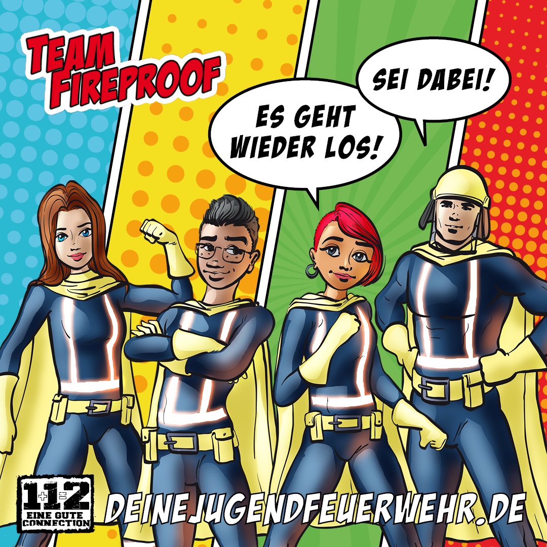 Comic-Grafik des „Team Fireproof" mit den vier Superheldenfiguren der Jugendfeuerwehr und Sprechblasen „Es geht wieder los!" und „Sei dabei!" sowie der Adresse deinejugendfeuerwehr.de