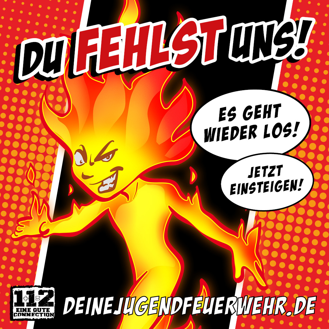 Comic-Grafik einer Flammenfigur mit dem Schriftzug „Du fehlst uns!", den Sprechblasen „Es geht wieder los!" und „Jetzt einsteigen!" sowie der Adresse deinejugendfeuerwehr.de