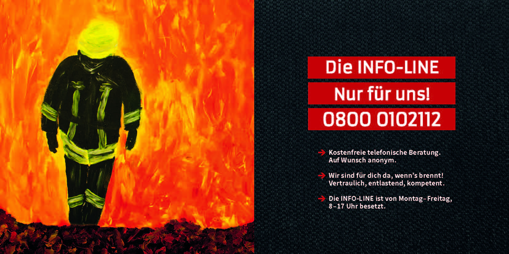 Gemalte Szene einer Einsatzkraft in Schutzkleidung vor einer Flammenwand, daneben der Schriftzug „Die INFO-LINE – Nur für uns! 0800 0102112" mit Hinweisen zur kostenfreien telefonischen Beratung